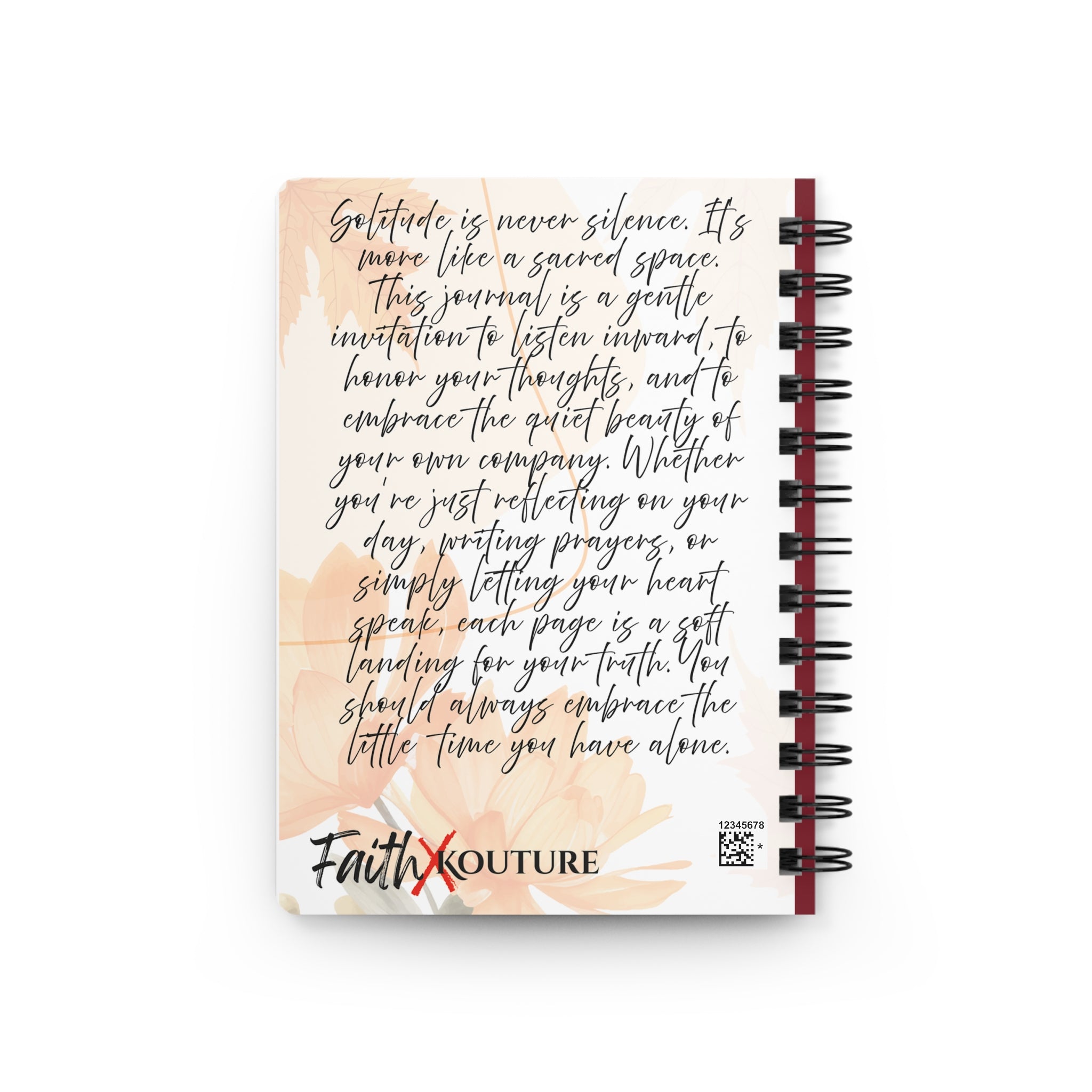 Spiral Journal — "Embrace the Time You Have Alone" Floral Reflection Notebook